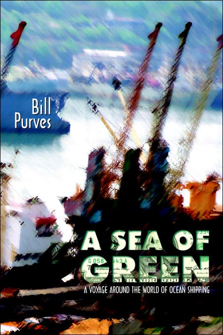 Sea of Green: A Voyage around the World of Ocean Shipping