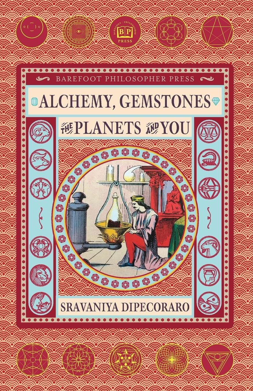Alchemy, Gemstones, the Planets and You: Transformation and Transcendence