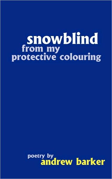 Snowblind From My Protective Colouring