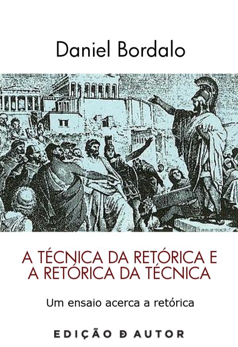 A Técnica da Retórica e a Retórica da Técnica