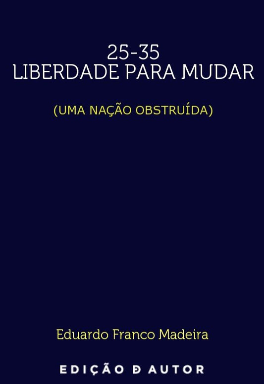 25-35 Liberdade para mudar (Uma Nação Obstruida)