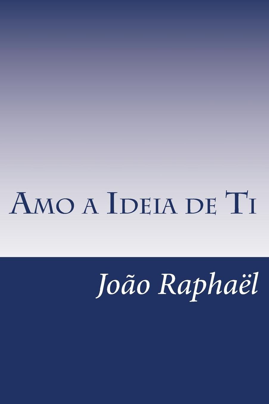 Amo a Ideia de Ti: A Minha Sentida Miopia
