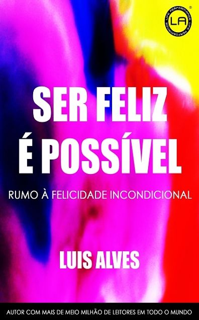 Ser Feliz é Possível