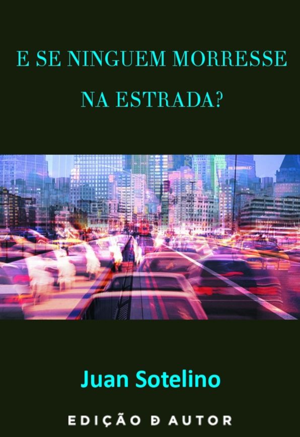 E se Ninguém Morresse na Estrada?