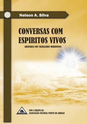 Conversas com Espíritos Vivos