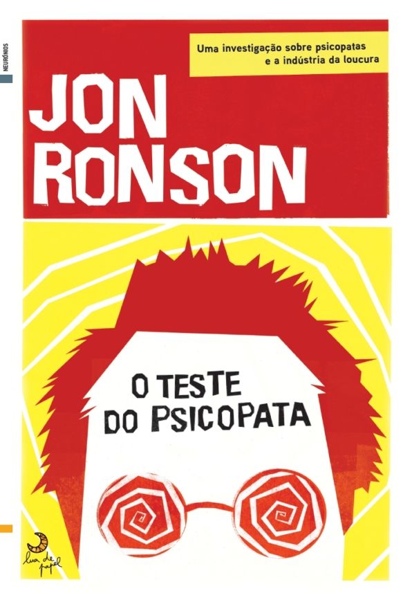 O Teste do Psicopata -Viagem à Indústria da Loucura
