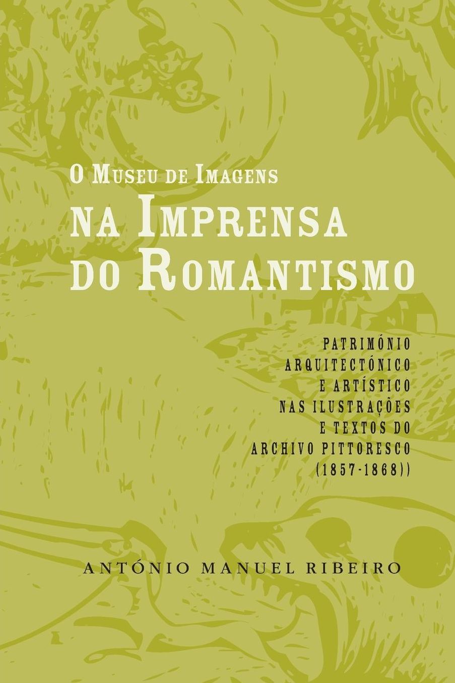 O Museu de Imagens Na Imprensa Do Romantismo