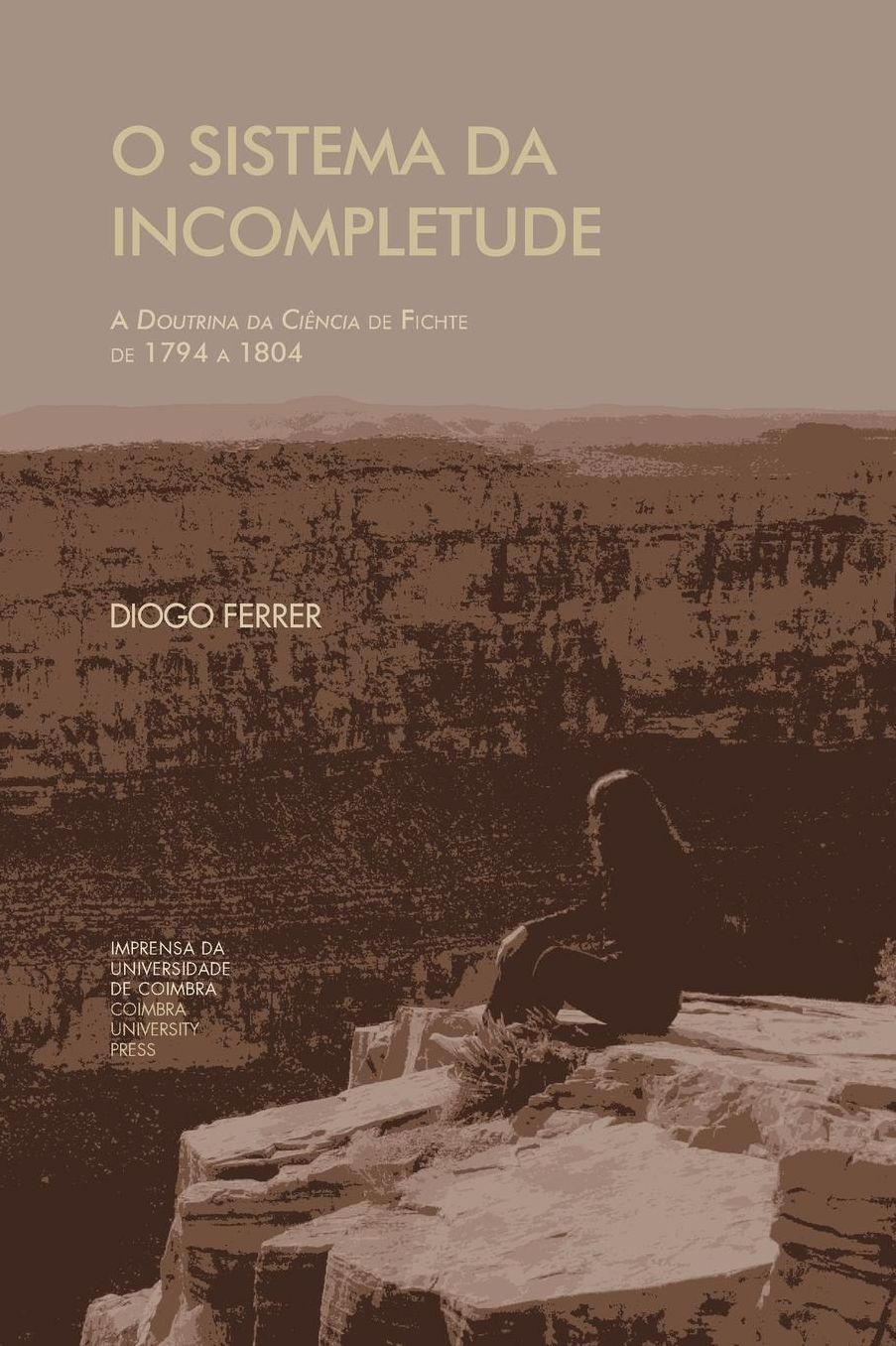 O Sistema da Incompletude: a doutrina da ciência de Fichte