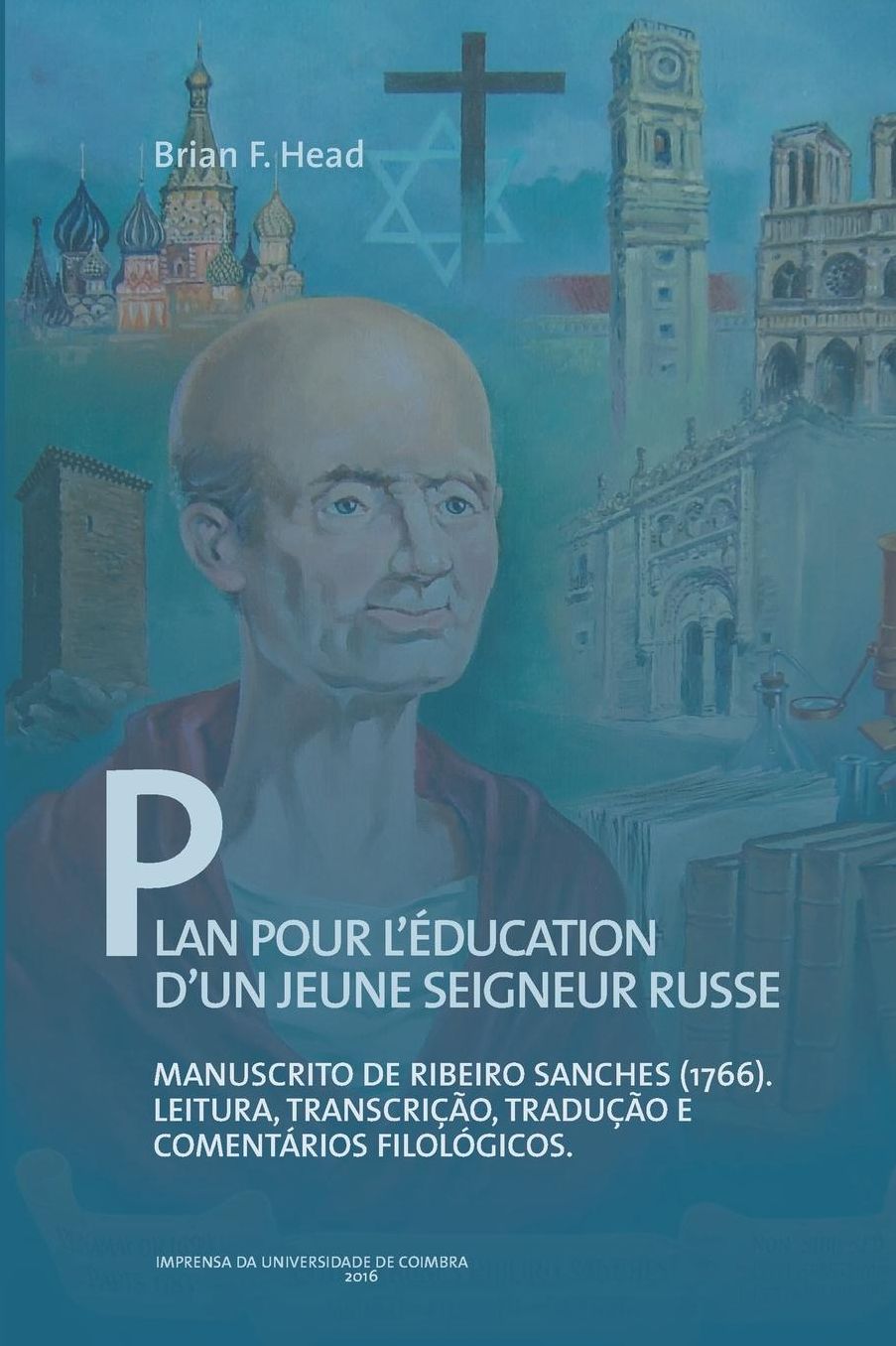 Plan pour l'éducation d'un jeune seigneur russe: manuscrito de Ribeiro Sanches (1766): leitura, transcrição, tradução e comentários filológicos
