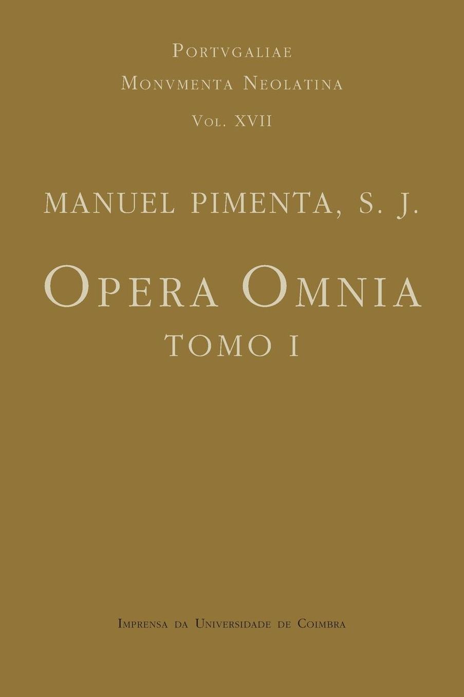 Opera Omnia - Tomo I: Manuel Pimenta, S. J.