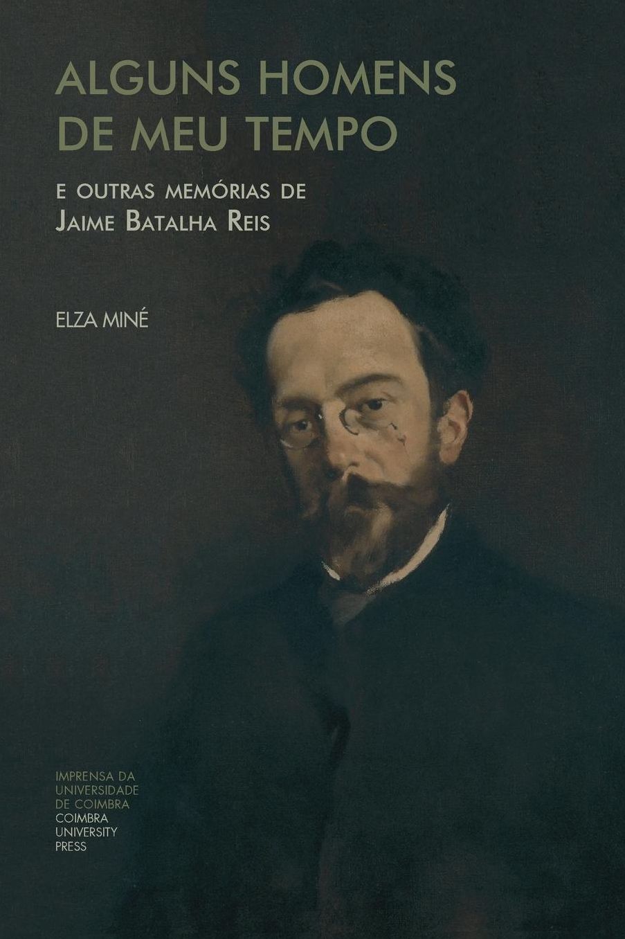 Alguns Homens de Meu Tempo: e outras memórias de Jaime Batalha Reis