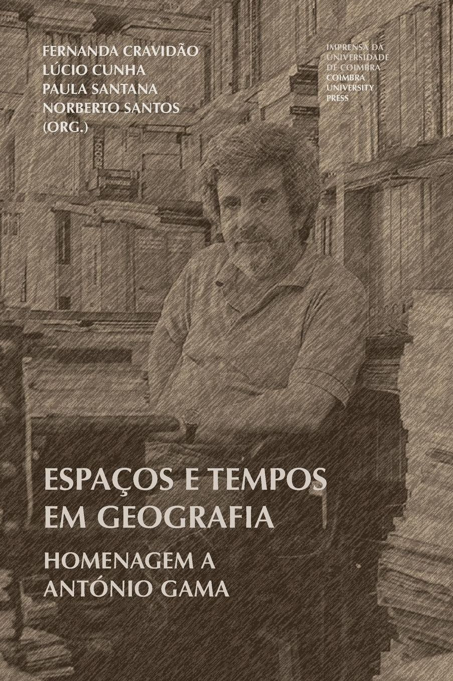 Espacos E Tempos Em Geografia: Homenagem a Antonio Gama