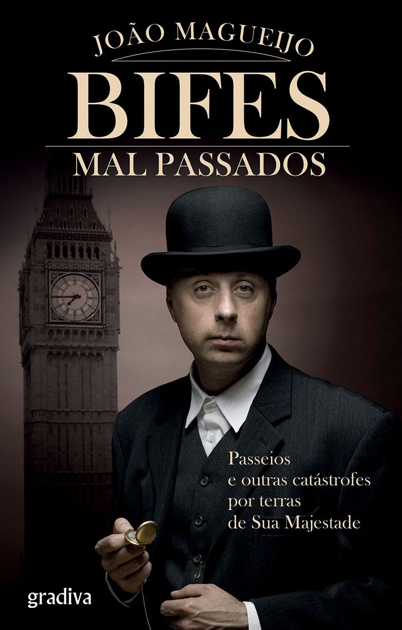 Bifes Mal Passados: Passeios e outras catástrofes por terras de Sua Majestade