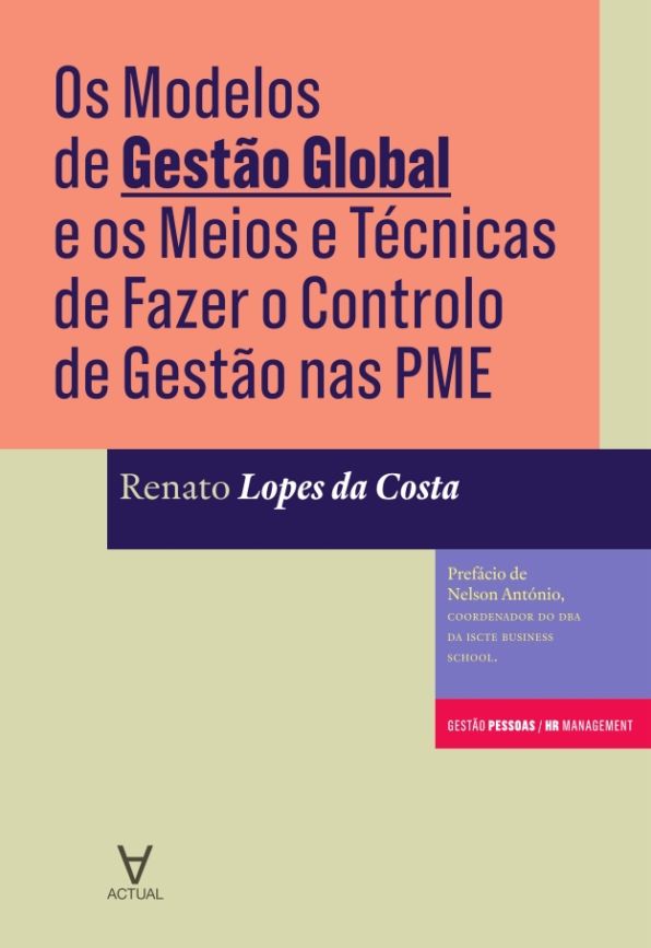 Os Modelos de Gestão Global e os Meios e Técnicas de Fazer o Controlo de Gestão nas PME