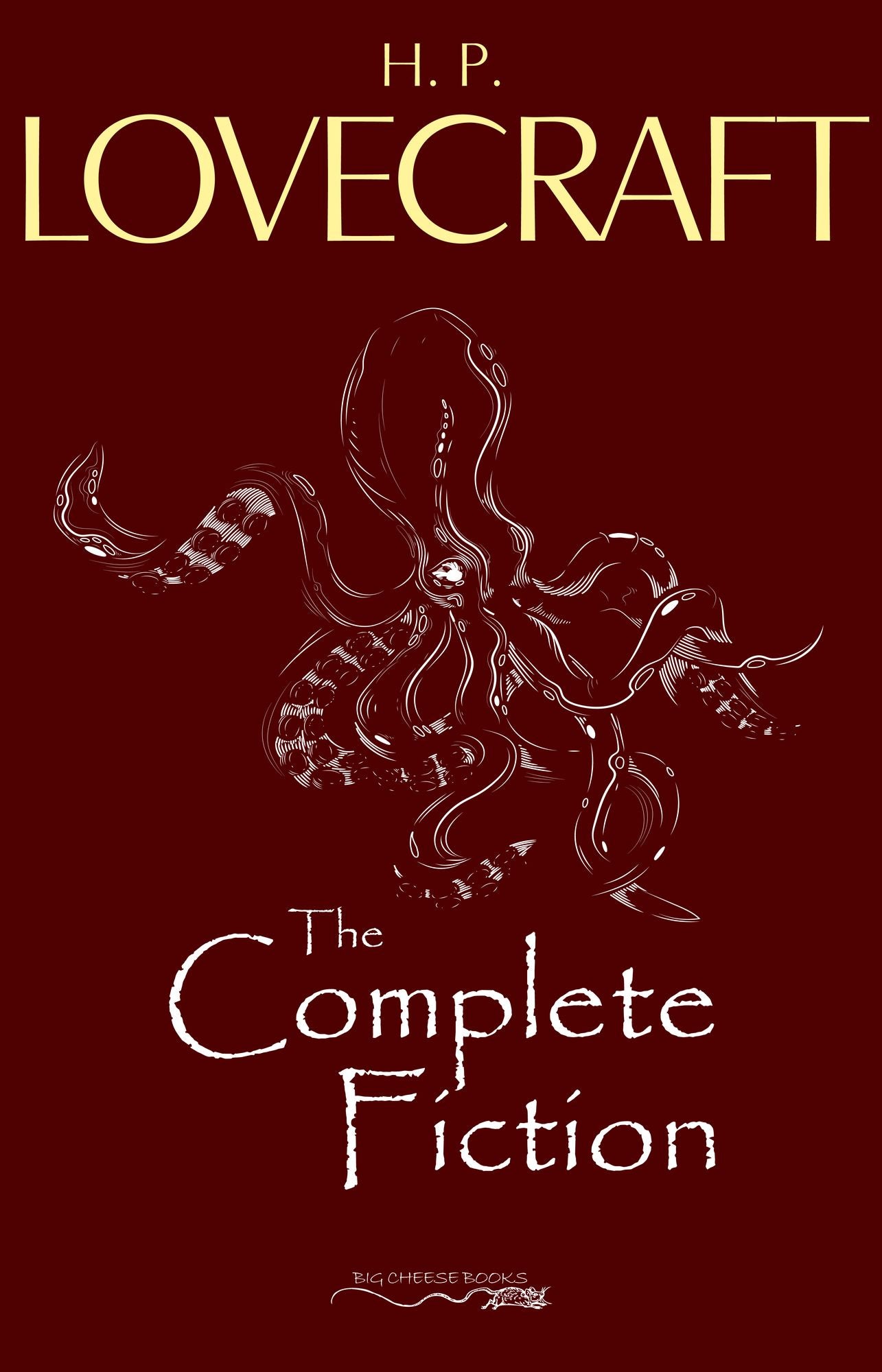 H. P. Lovecraft: The Complete Fiction