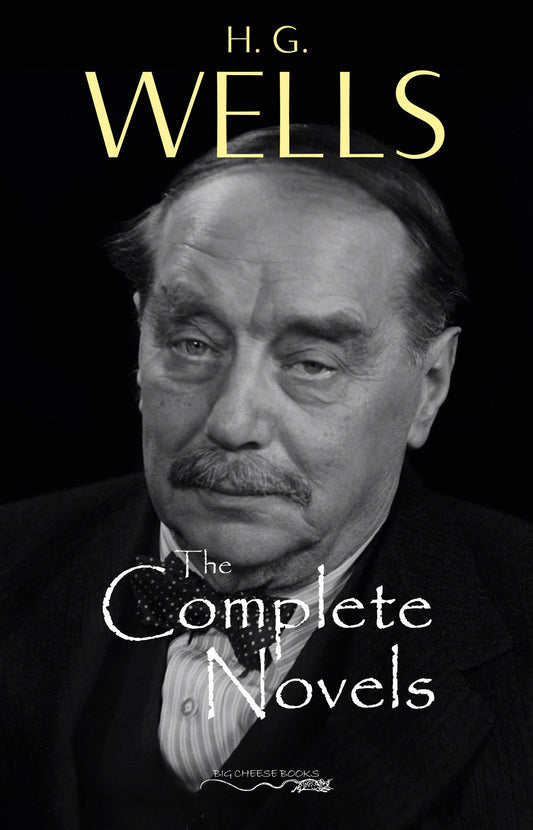 The Complete Novels of H. G. Wells
