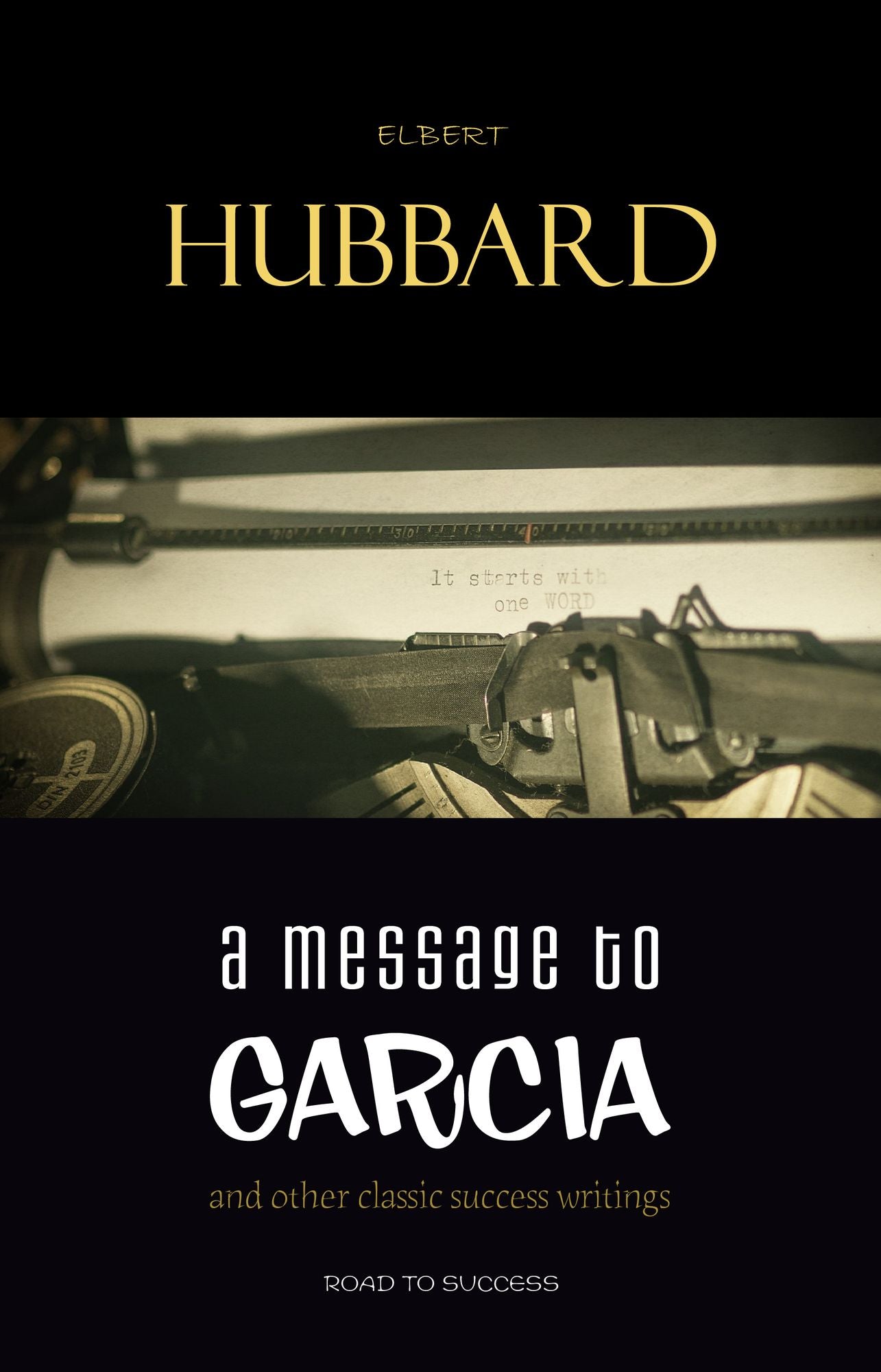 A Message to Garcia: And Other Classic Success Writings