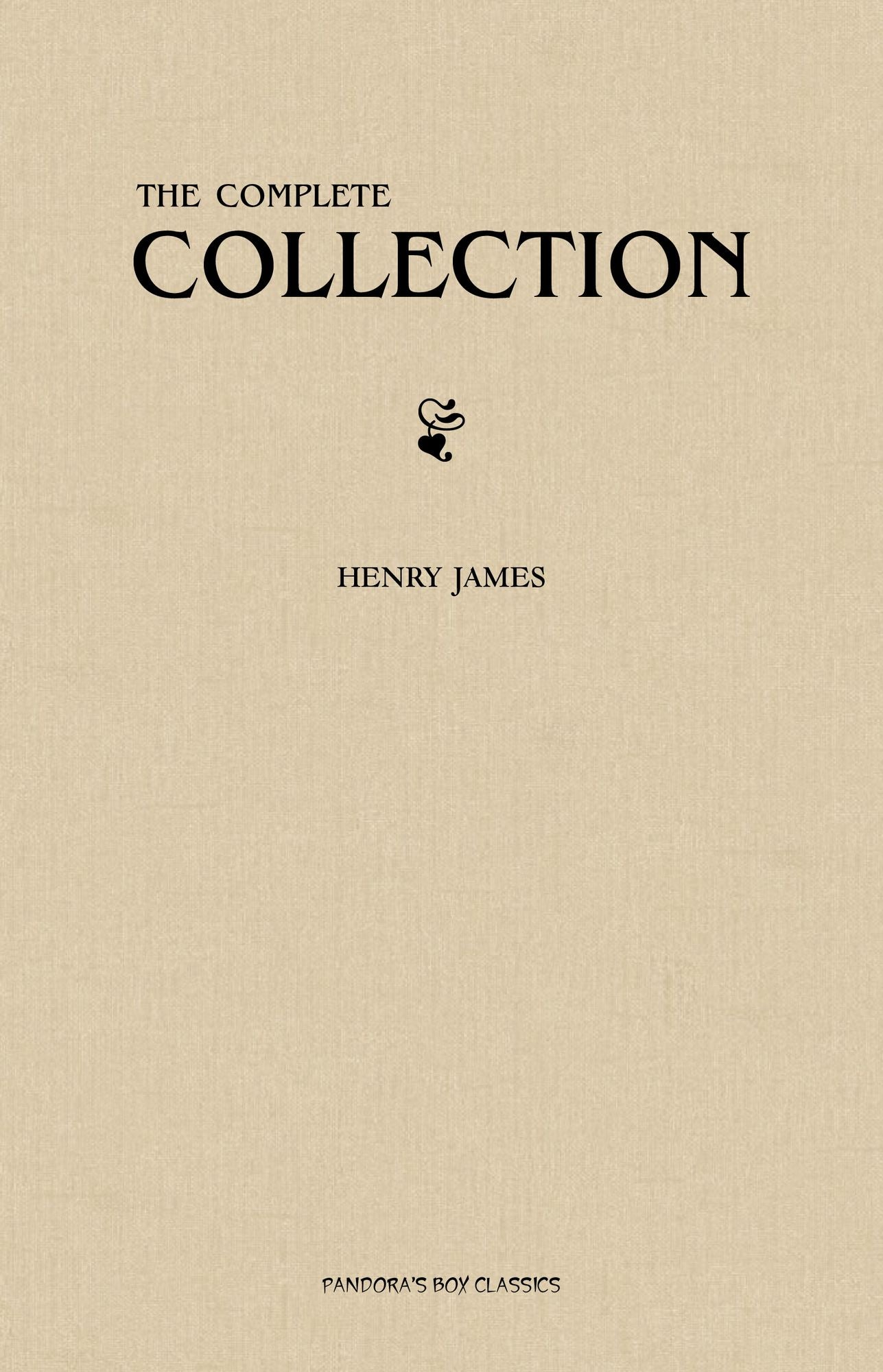 Henry James: The Complete Collection