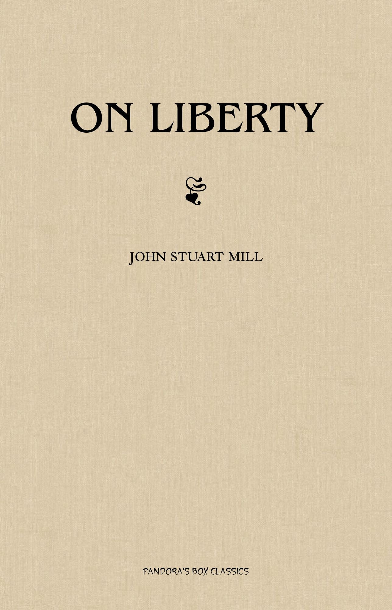 On Liberty: Color Illustrated, Formatted for E-Readers (Unabridged Version)