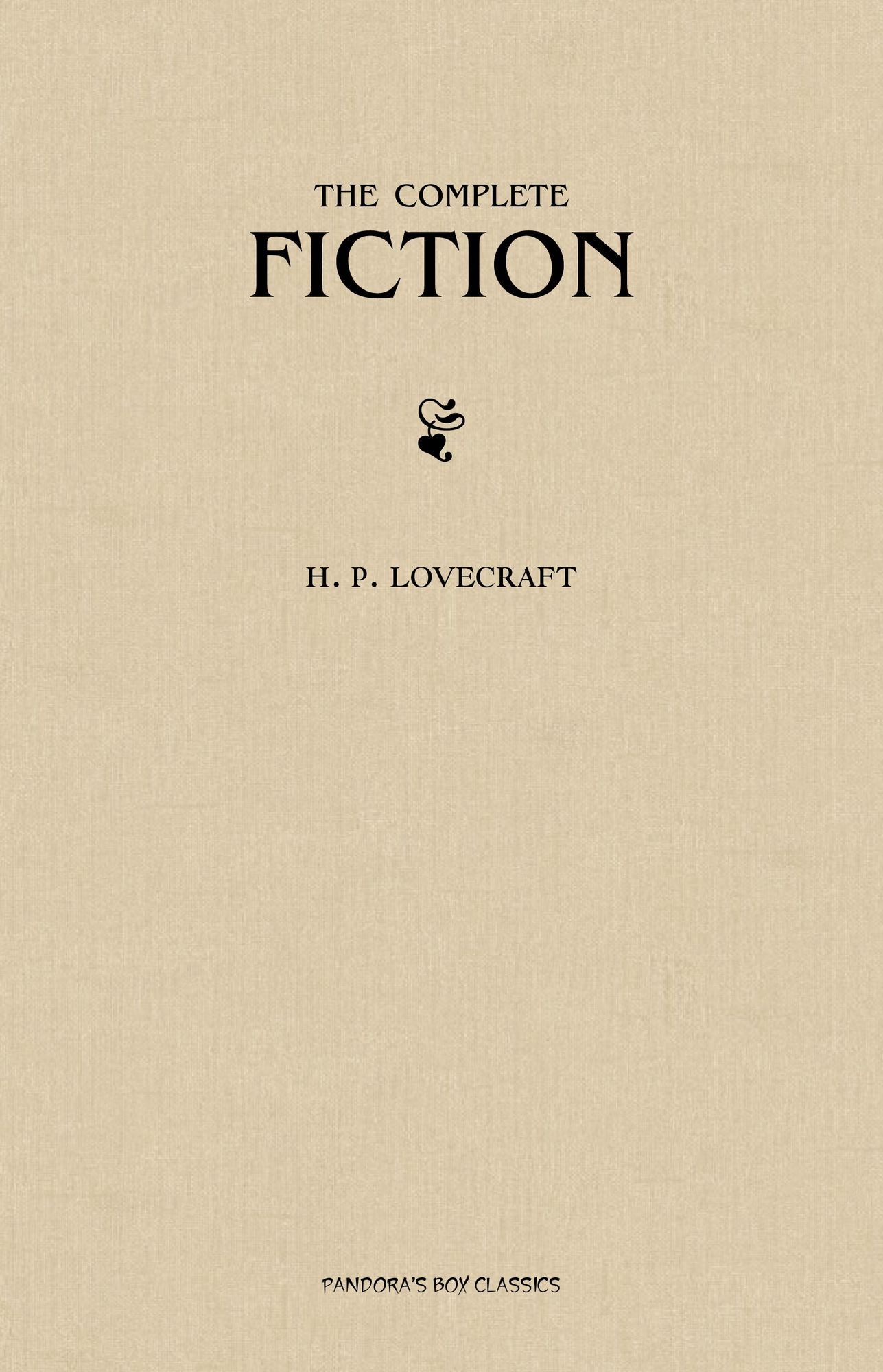 H. P. Lovecraft: The Complete Fiction