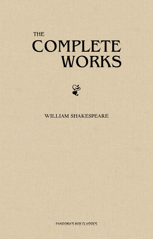 William Shakespeare: The Complete Works