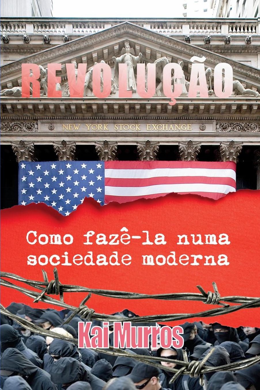 Revolucao: Como Faze-la Numa Sociedade Moderna