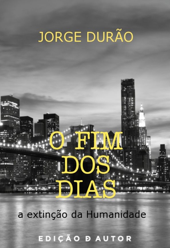O Fim dos Dias - a extinção da Humanidade