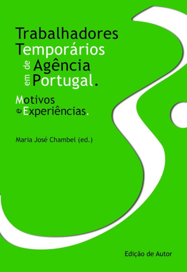 Trabalhadores Temporários de Agência em Portugal - Motivos e Experiências