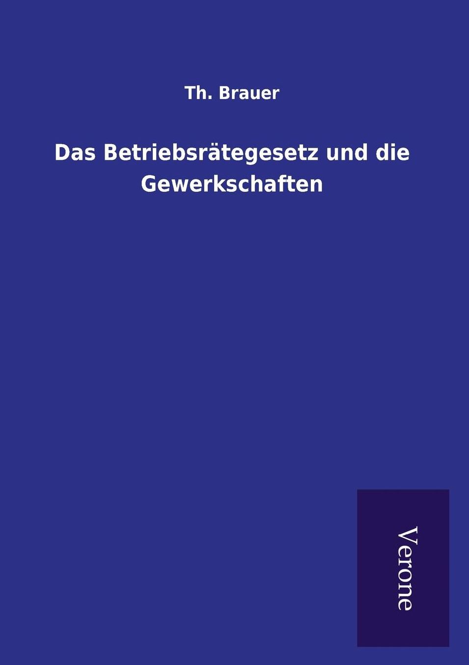 Das Betriebsr tegesetz und die Gewerkschaften