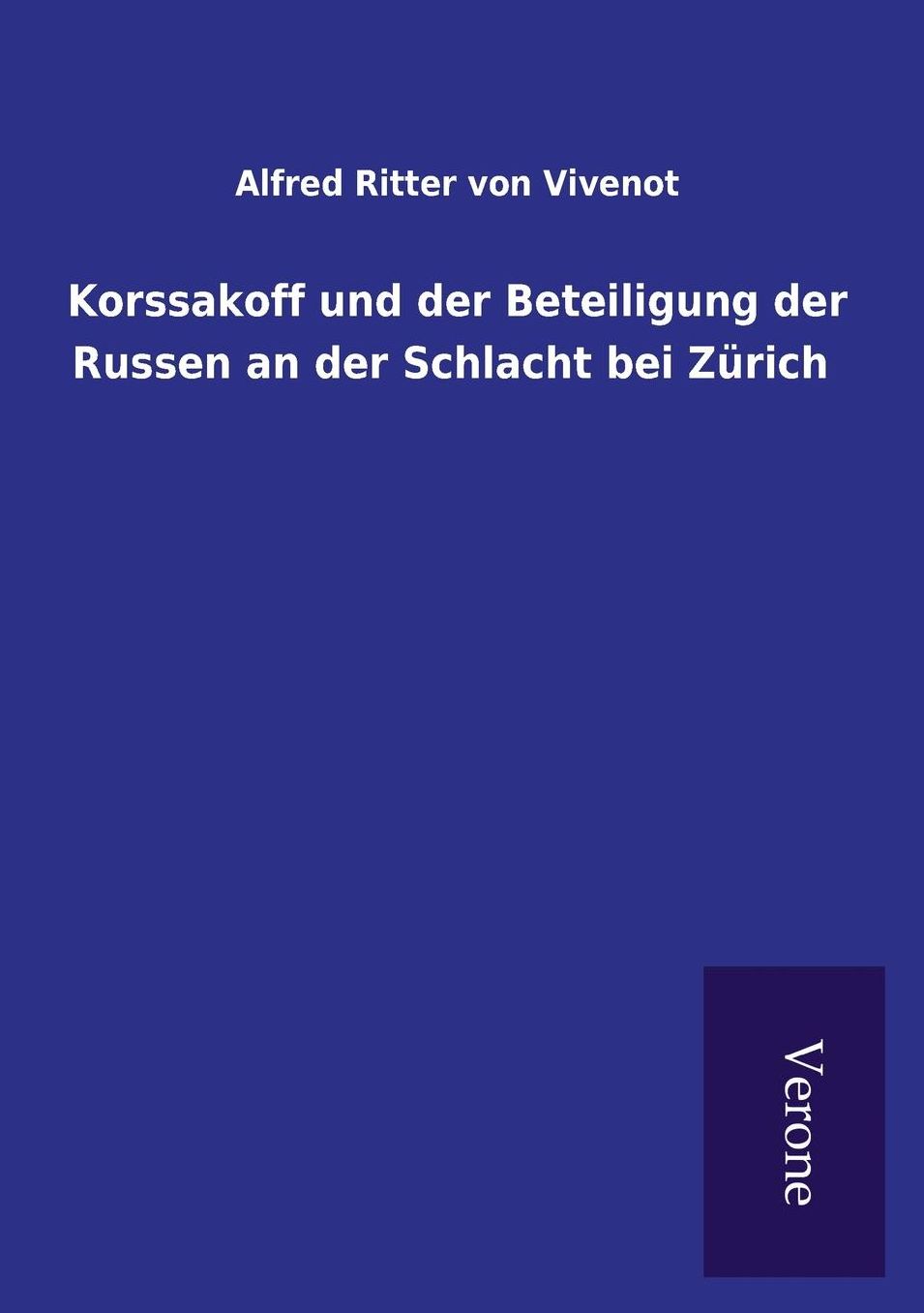 Korssakoff und der Beteiligung der Russen an der Schlacht bei Z rich
