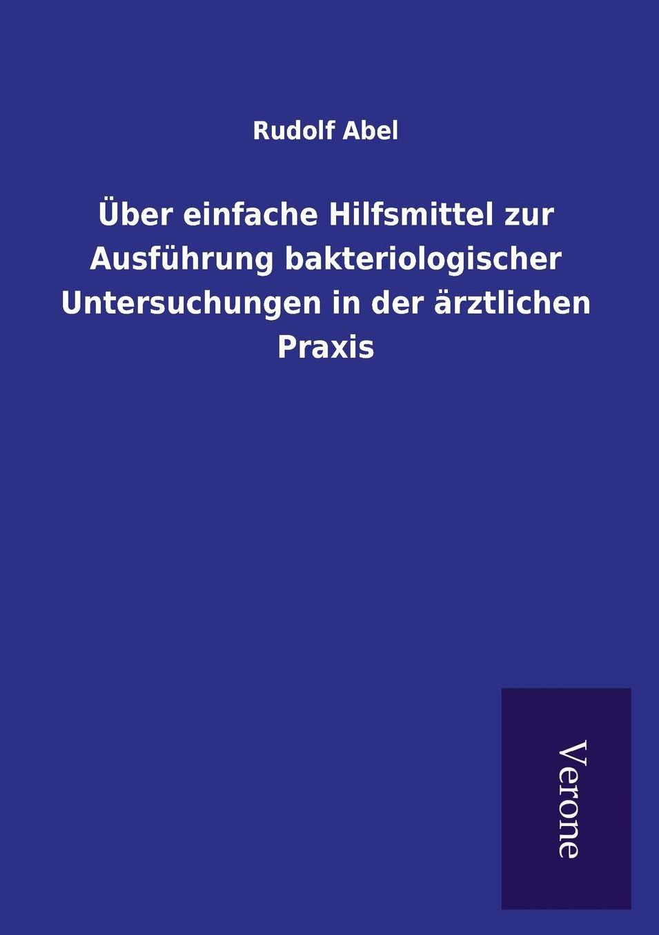 ber einfache Hilfsmittel zur Ausf hrung bakteriologischer Untersuchungen in der rztlichen Praxis