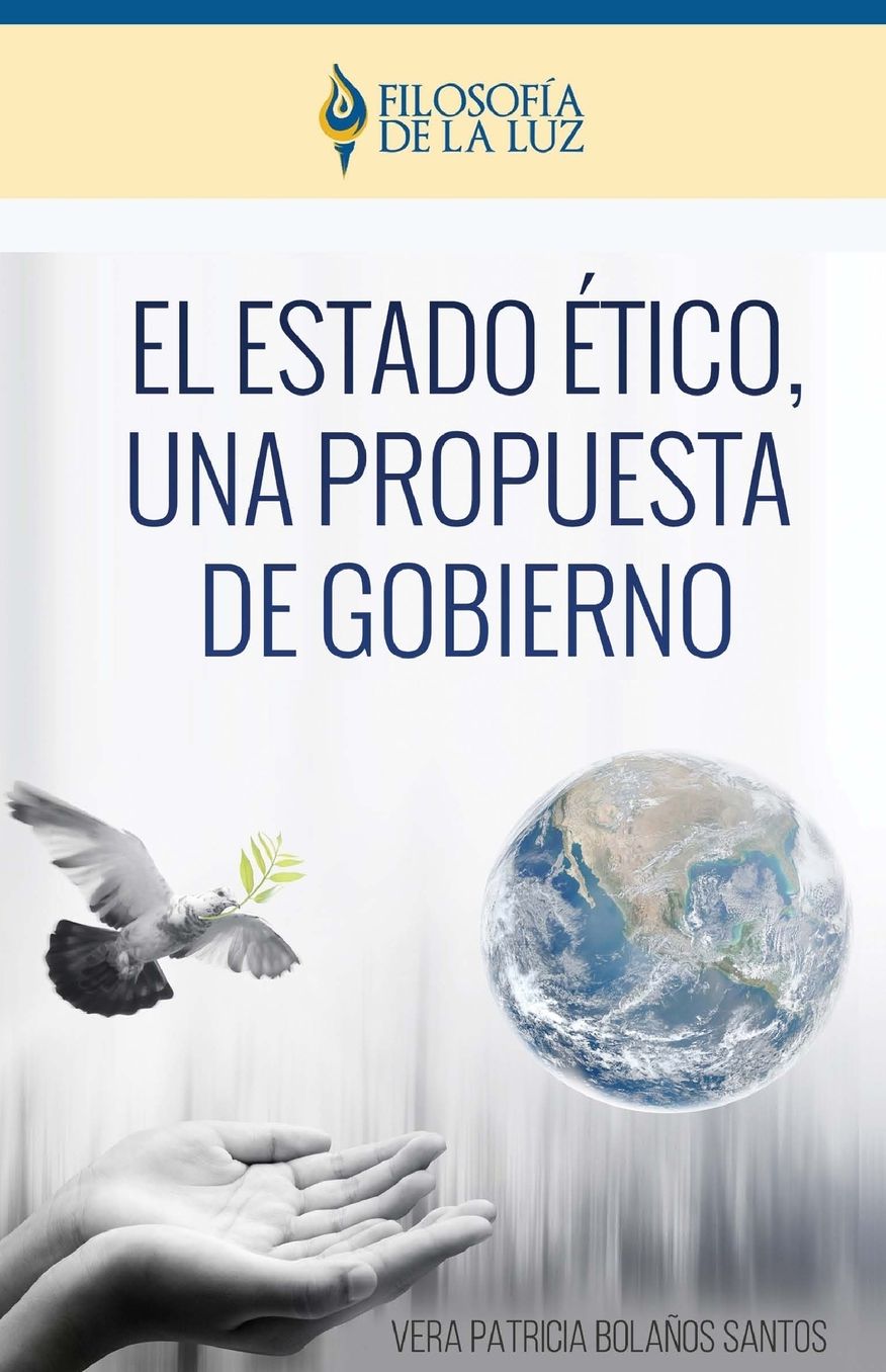 El Estado tico, una propuesta de gobierno: Filosof a de la Luz