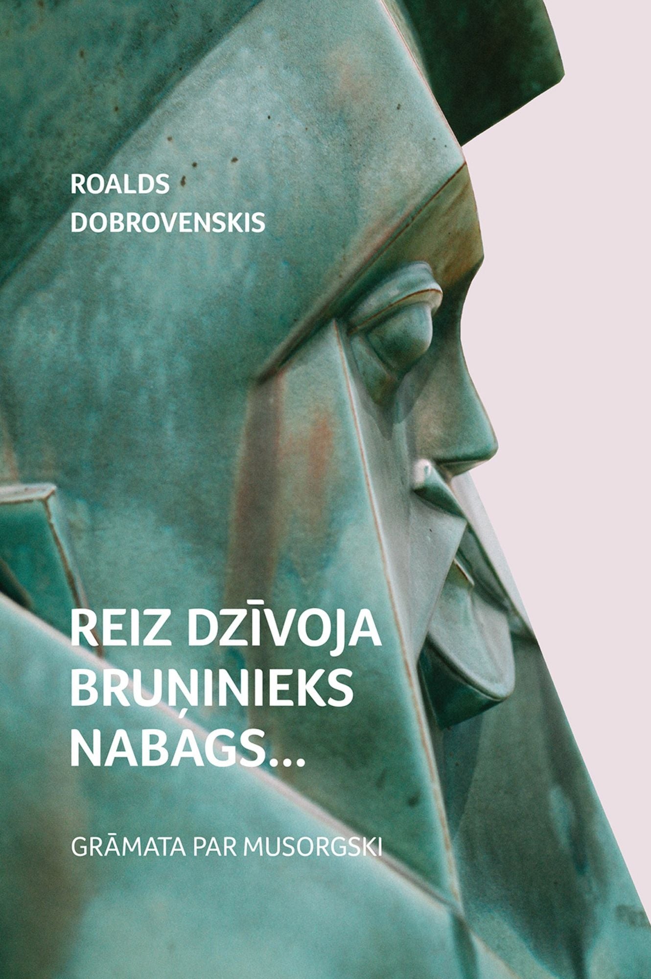Reiz dzivoja bruninieks nabags... Gramata par Musorgski