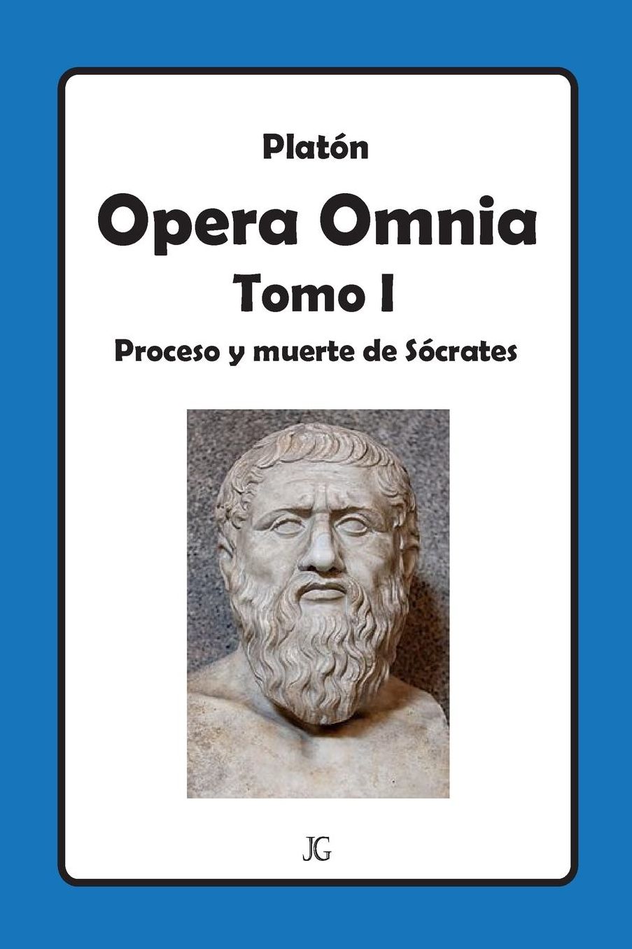 Platón Tomo I: Proceso y muerte de Sócrates