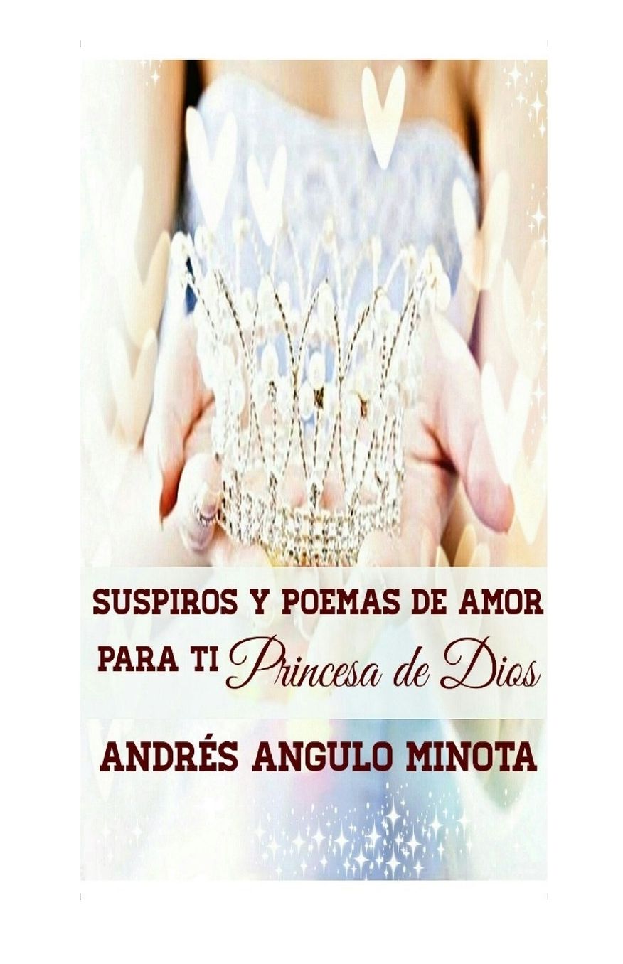 Suspiros y poemas de amor para ti princesa de Dios