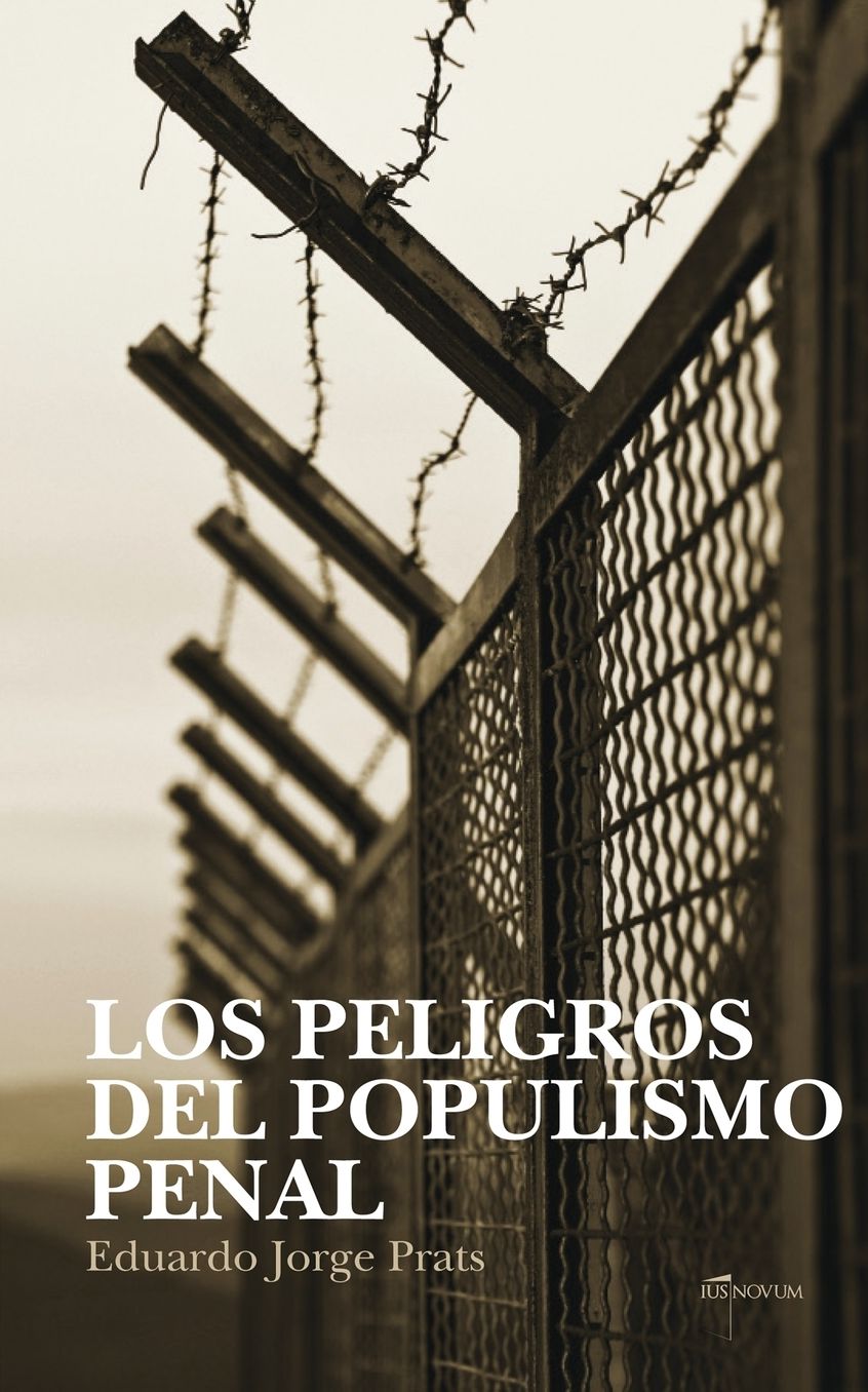 LOS PELIGROS DEL POPULISMO PENAL