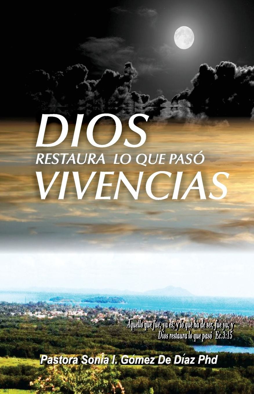 Dios restaura lo que paso Vivencias