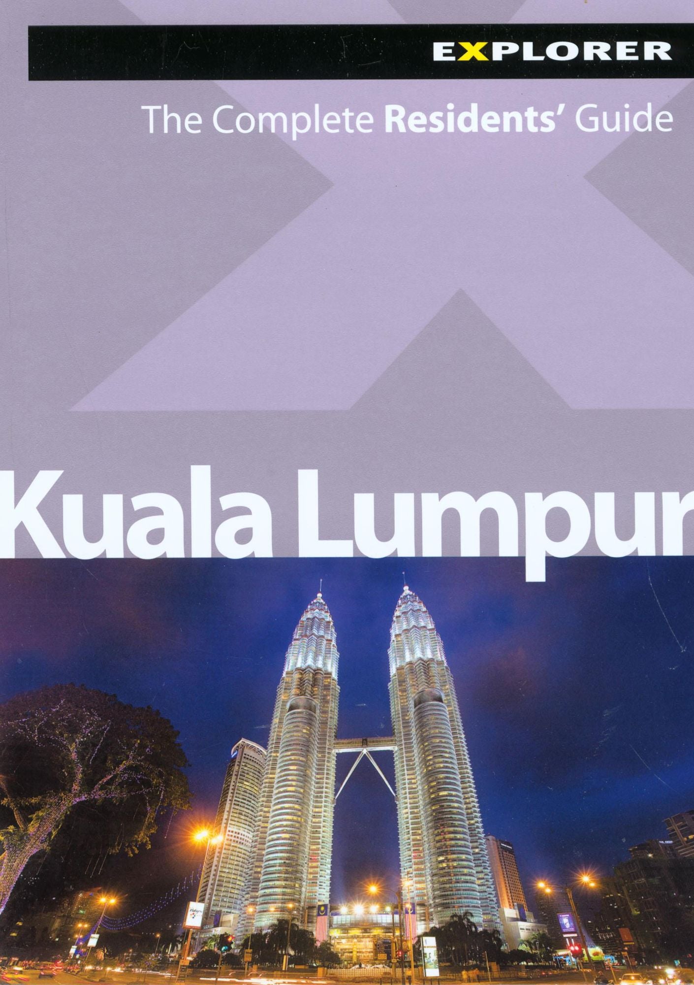 Kuala Lumpur Explorer (The Complete Residents' Guide Series)