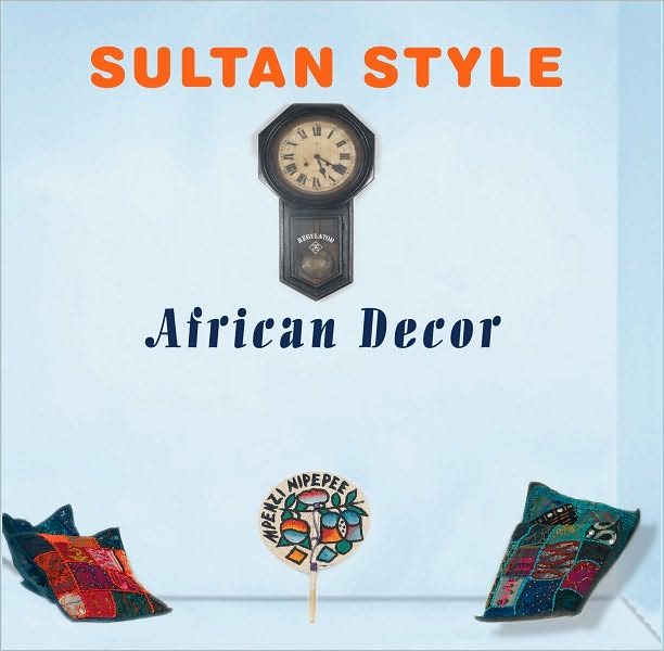 Sultan Style: African Décor