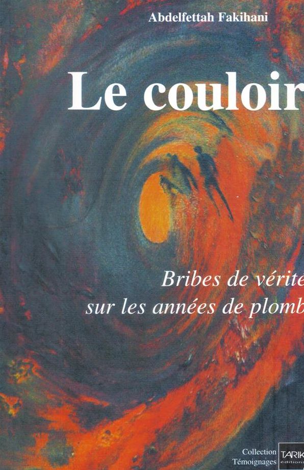 Le couloir: Bribes de vérité sur les années de plomb