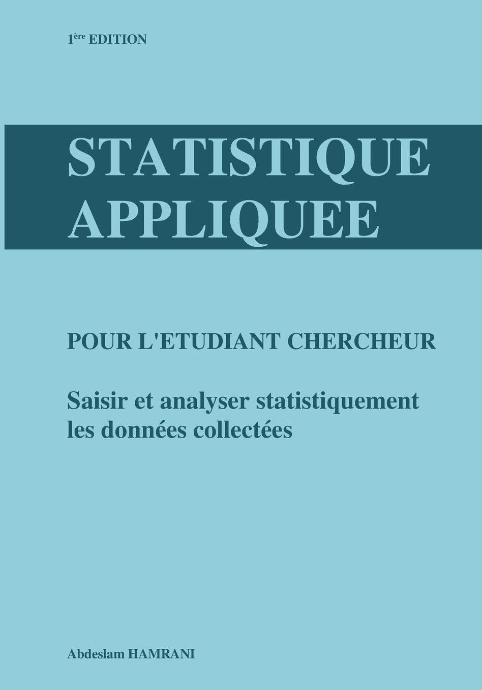 Statistique appliquée pour l'étudiant chercheur: Saisir et analyser statistiquement les données collectées