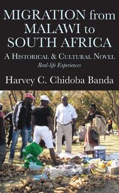 Migration from Malawi to South Africa: A Historical and Cultural Novel