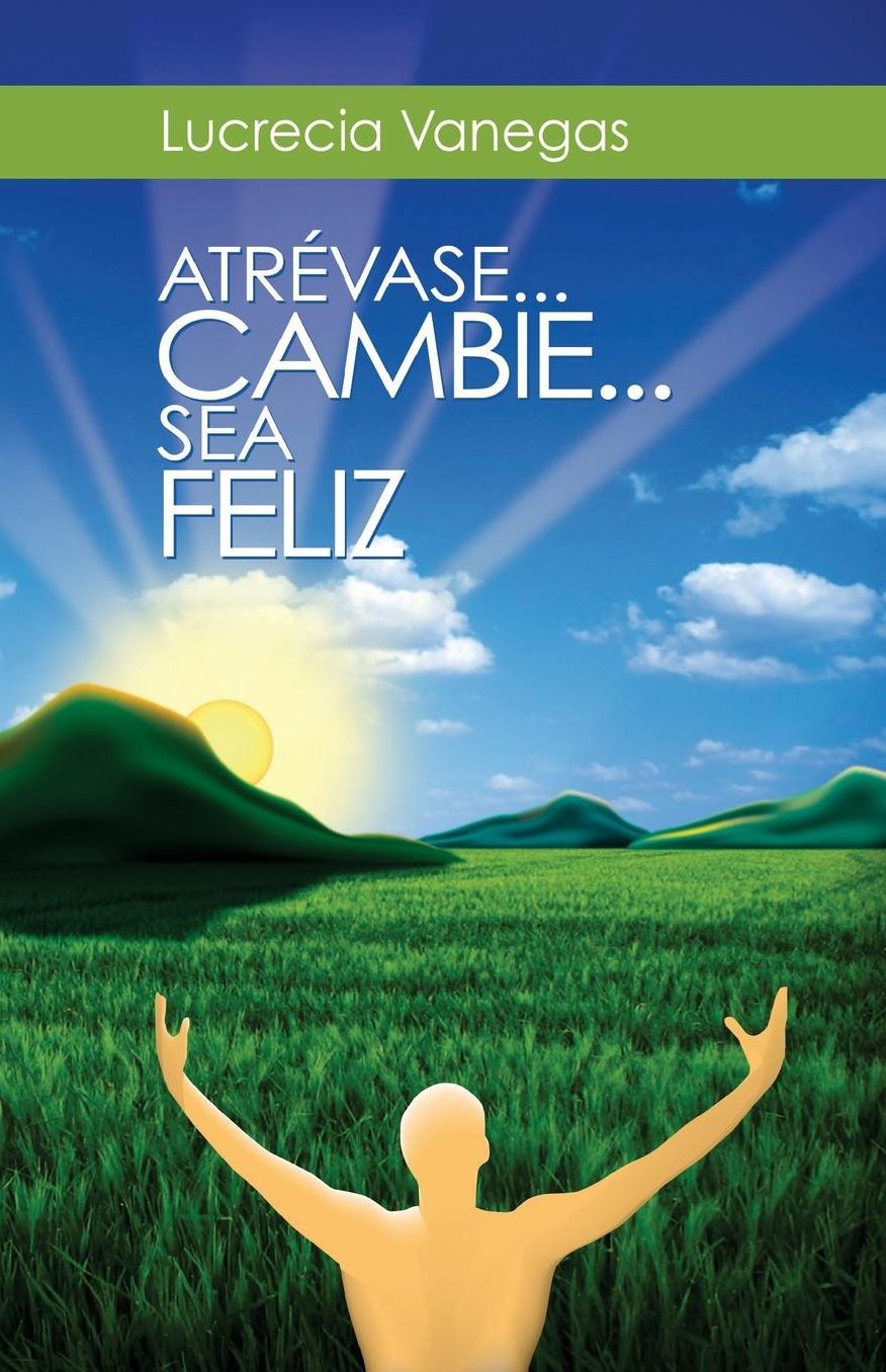 Atrevase... Cambie... Sea feliz