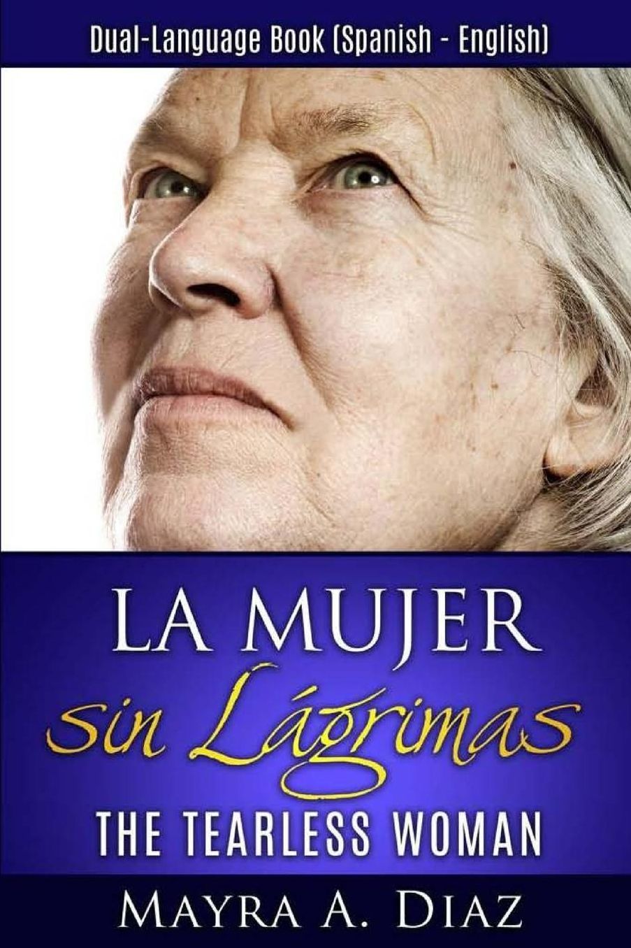 La Mujer sin Lágrimas: Dual-Language Book (Spanish - English)