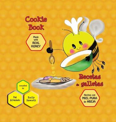 Cookie Book * Recetas de galletas: Made with REAL Honey * Hechas con miel de abeja PURA