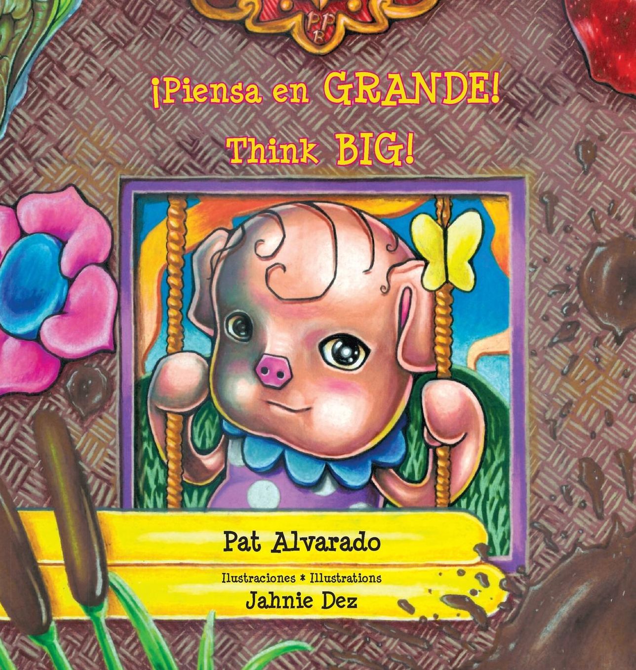 Piensa en grande * Think Big: La historia de una cerdita * A Little Pig's Story