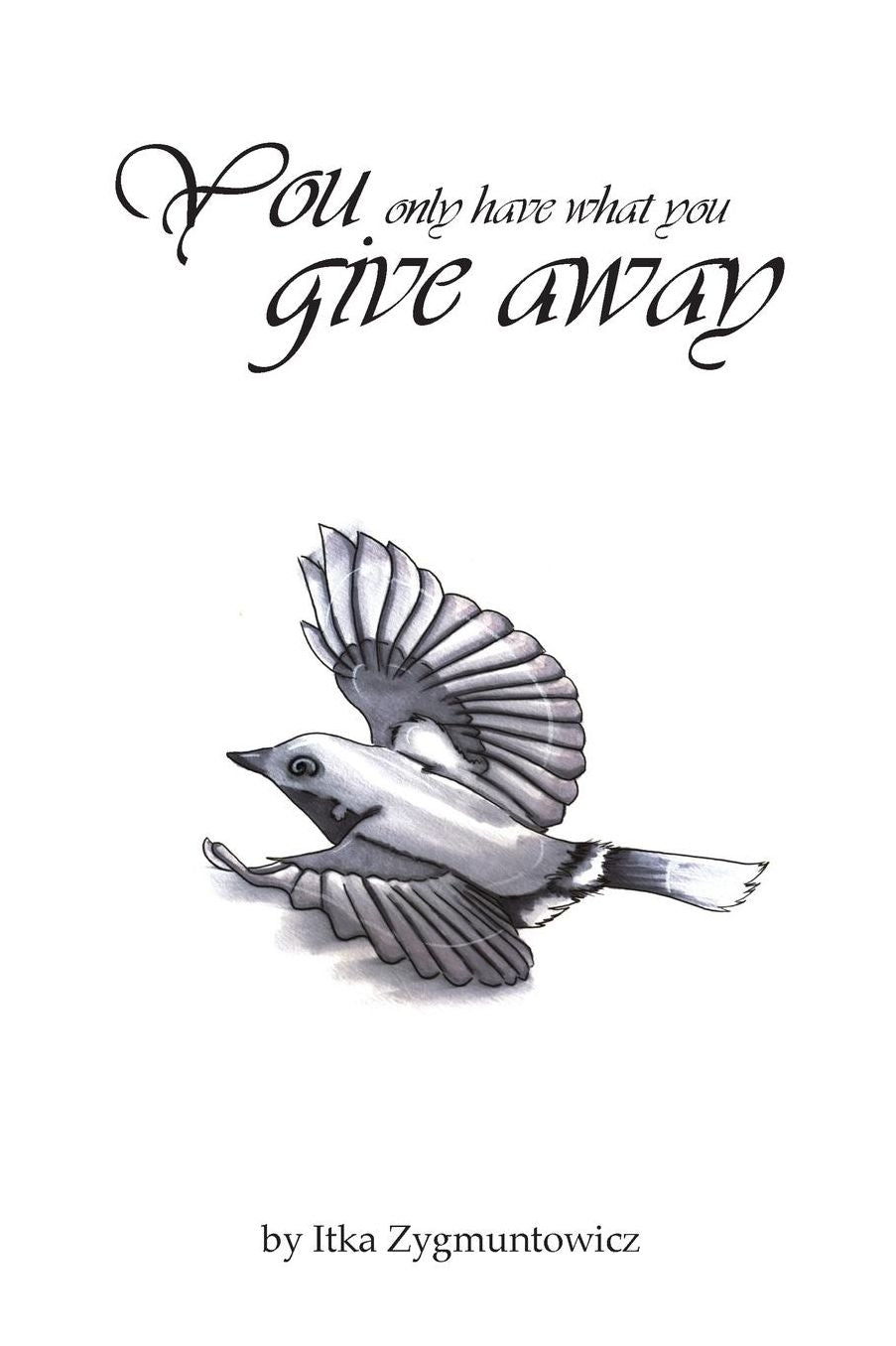 You Only Have What You Give Away