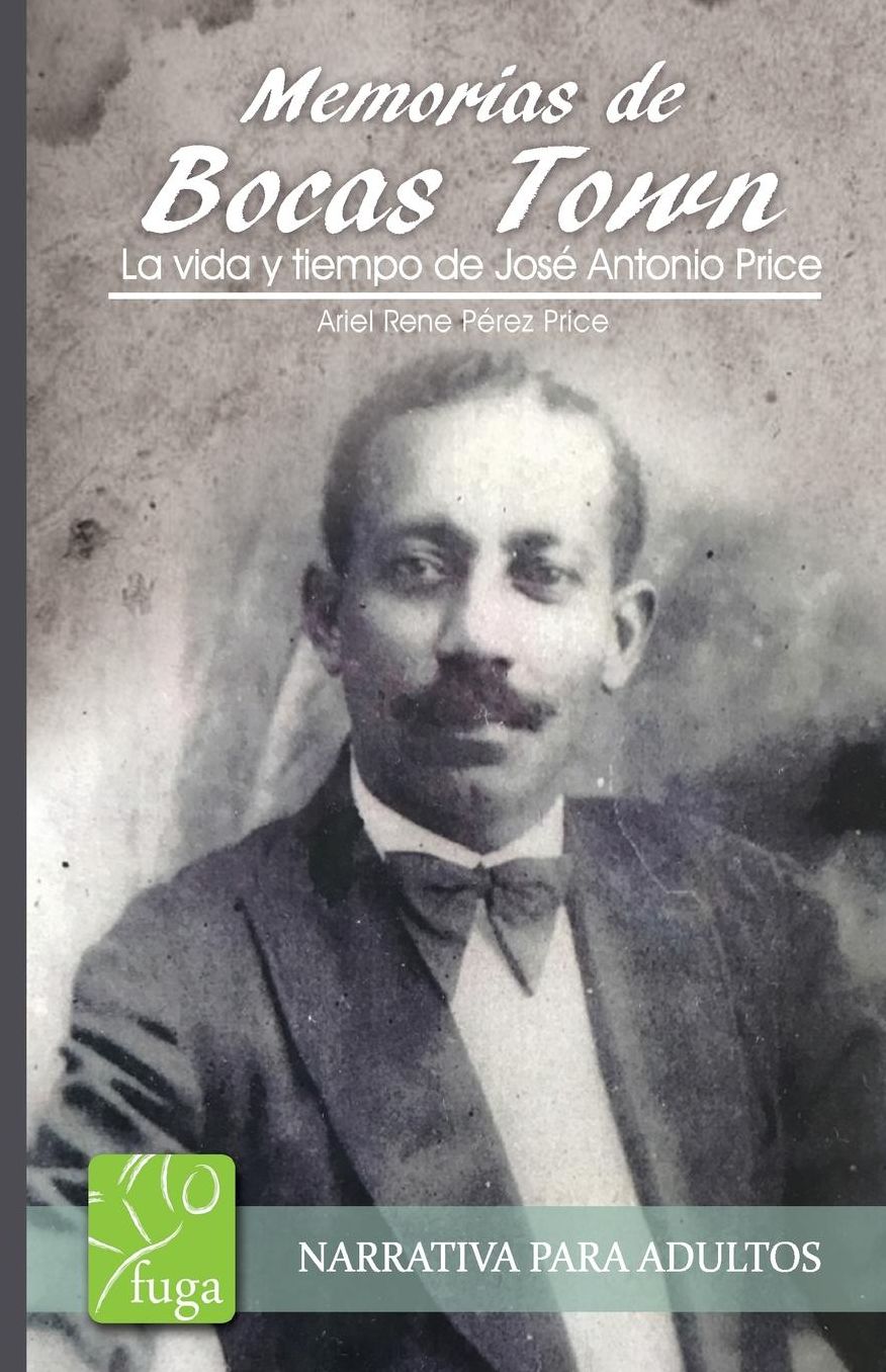 Memorias de Bocas Town: La vida y tiempo de José Antonio Price