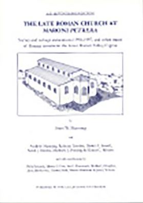 The Late Roman Church at Maroni Petrera: Survey and Salvage Excavations 1990-7, and Other Traces of Roman Remains in the Lower Maroni Valley, Cyprus