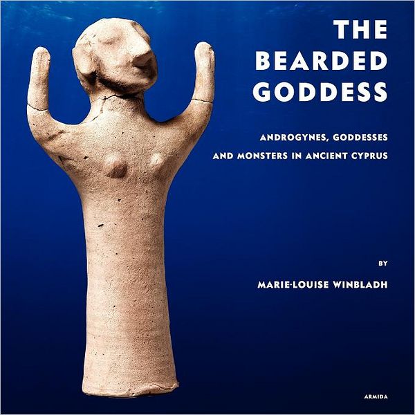 The Bearded Goddess: Androgynes, goddesses and monsters in ancient Cyprus